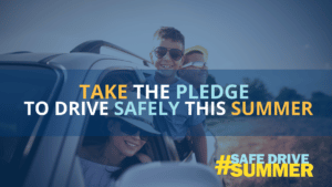 Take the pledge to drive safely this summer. #SafeDriveSummer