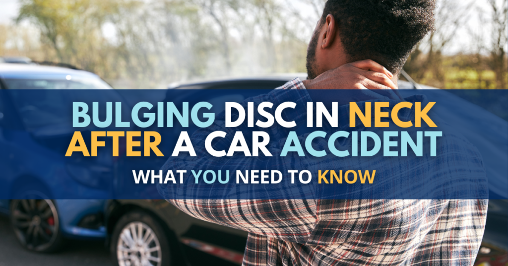 Bulging Disc In Neck After Car Accident: What You Need To Know