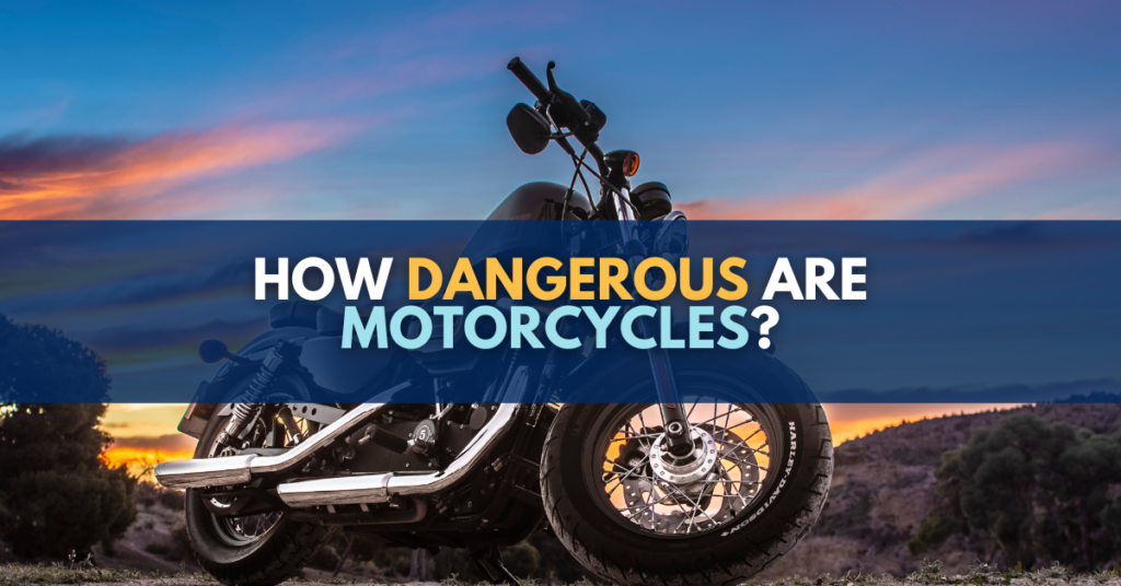 How Dangerous are Motorcycles?
